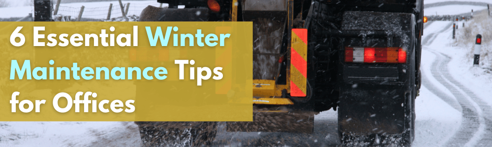 Winter maintenance tips for offices